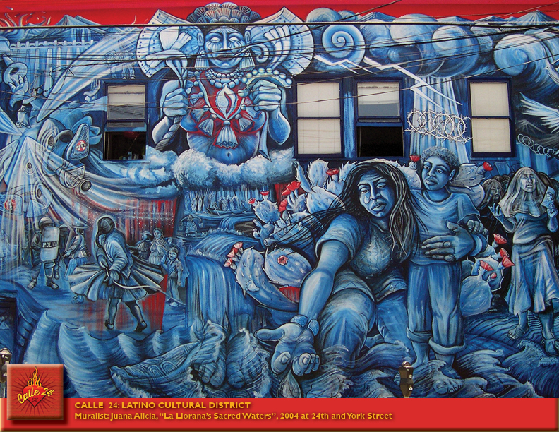 ALLE 24: LATINO CULTURAL DISTRICT Muralist: Juana Alicia, “La Llorana’s Sacred